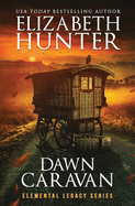 Dawn Caravan: Elemental Legacy Book Four