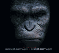 Dawn of Planet of the Apes and Rise of the Planet of the Apes: The Art of the Films