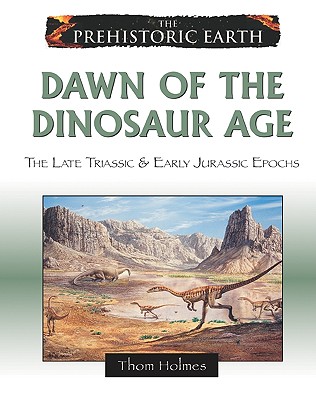 Dawn of the Dinosaur Age - Holmes, Thom