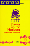 Dawn on the Horizon: Creating Small Communities, Manual 1