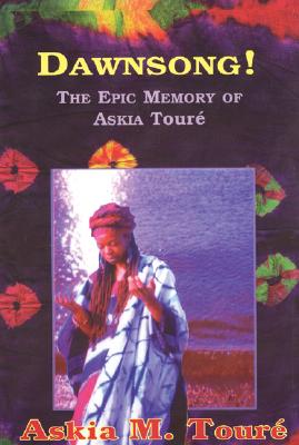 Dawnsong!: The Epic Memory of Askia Toure - Toure, Askia