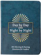 Day by Day and Night by Night: 365 Morning & Evening Devotions for Leaders