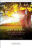 Day by Day: Daily Meditations for Recovering Addicts, Second Edition