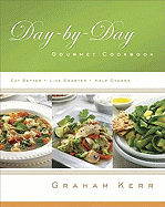 Day-By-Day Gourmet Cookbook: Eat Better, Live Smarter, Help Others