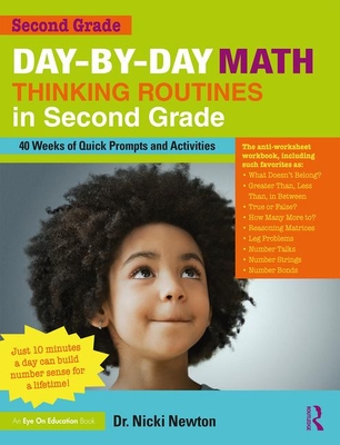 Day-by-Day Math Thinking Routines in Second Grade: 40 Weeks of Quick Prompts and Activities - Newton, Nicki