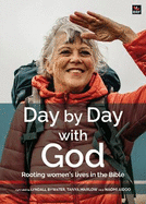 Day by Day with God January-April 2025: Rooting women's lives in the Bible