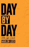 Day by Day with Life Coach Marlon Lock