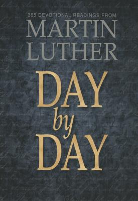Day by Day with Martin Luther - Various, and Luther, Martin, Dr.