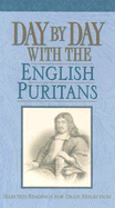 Day by Day with the English Puritans - Pederson, Randall J (Editor)