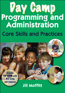 Day Camp Programming and Administration: Core Skills and Practices
