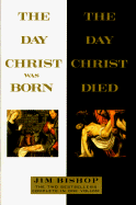 Day Christ Was Born and the Day Christ Died