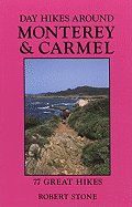 Day Hikes Around Monterey and Carmel: 77 Great Hikes