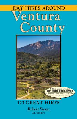 Day Hikes Around Ventura County: 123 Great Hikes - Stone, Robert