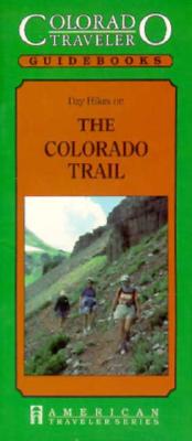Day Hikes on the Colorado Trail - Robertson, Janet