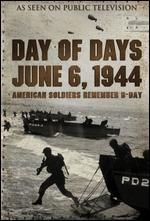 Day of Days: June 6 1944 - American Soldiers Remember D-Day