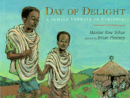 Day of Delight: A Jewish Sabbath in Ethiopia - Schur, Maxine Rose