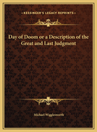 Day of Doom or a Description of the Great and Last Judgment