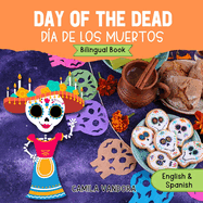 Day of the Dead Bilingual Book: A D?a de los Muertos Read-Aloud Story for Kids: Celebrating Mexico's Cultural Tradition in English and Spanish