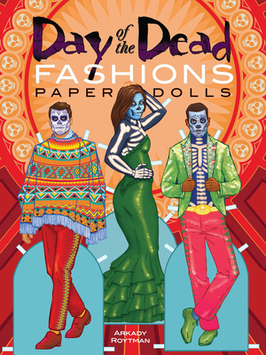 Day of the Dead Fashions Paper Dolls - Roytman, Arkady