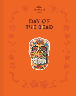 Day of the Dead: The History of a Celebration - Artes de Mexico Magazine