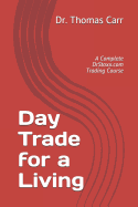 Day Trade for a Living: A Complete Drstoxx.com Trading Course