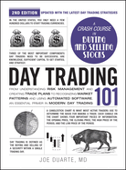 Day Trading 101, 2nd Edition: From Understanding Risk Management and Creating Trade Plans to Recognizing Market Patterns and Using Automated Software, an Essential Primer in Modern Day Trading