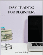 DAY TRADING For Beginners: A Complete Beginner's Guide