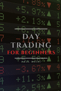 Day Trading for Beginners: Tips and Tricks to Perform Like a Pro