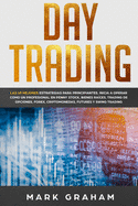 Day Trading: Las 10 Mejores Estrategias para Principiantes. Inicia a Operar como un Profesional en Penny Stock, Bienes Ra?ces, Trading de Opciones, Forex, Criptomonedas, Futures y Swing Trading