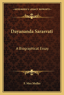 Dayananda Sarasvati: A Biographical Essay