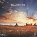 Daybreak: As Heard on Classic Breakfast