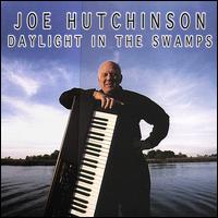 Daylight in the Swamps - Joe Hutchinson