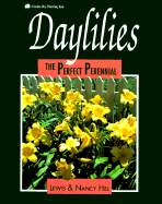 Daylilies: The Perfect Perennial - Hill, Lewis, and Steege, Gwen (Editor), and Hill, Nancy