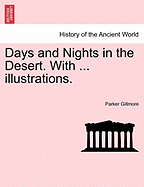 Days and Nights in the Desert. with ... Illustrations.