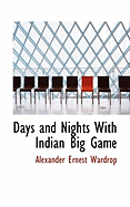 Days and Nights With Indian Big Game
