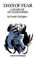 Days of Fear: A Diary of Hunger Strike