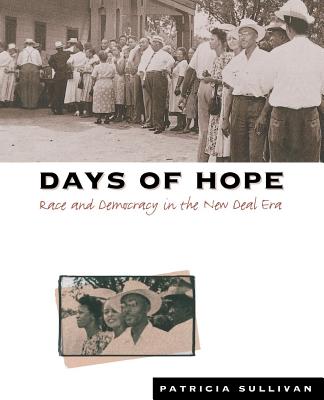 Days of Hope: Race and Democracy in the New Deal Era - Sullivan, Patricia