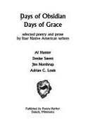 Days of Obsidian, Days of Grace: Selected Poetry and Prose by Four Native American Writers