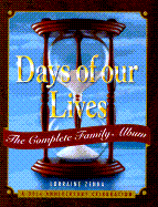 Days of Our Lives: The Complete Family Album: A 30th Anniversary Celebration - Zenka, Lorraine, and Hall, Deirdre Riordan (Foreword by)