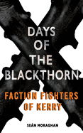 Days of the Blackthorn: Faction Fighters of Kerry