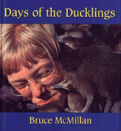 Days of the Ducklings - McMillan, Bruce, III