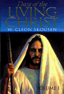 Days of the Living Christ Vol. 1
