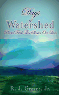 Days Of Watershed: Pivotal Faith that Shapes Our Lives