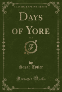 Days of Yore, Vol. 1 (Classic Reprint)