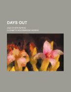 Days Out and Other Papers - Morris, Elisabeth Woodbridge