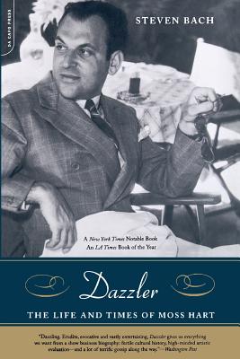 Dazzler: The Life and Times of Moss Hart - Bach, Steven