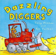 Dazzling Diggers - Mitton, Tony