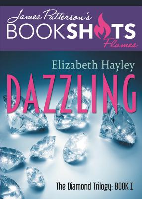 Dazzling - Hayley, Elizabeth, and Patterson, James (Foreword by)
