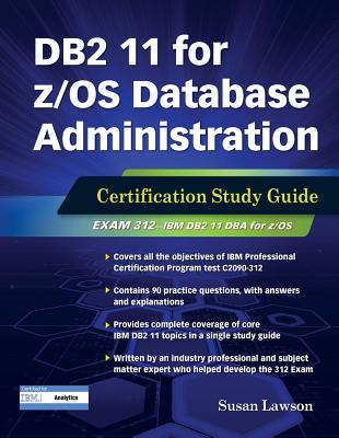 DB2 11 for Z/OS Database Administration: Certification Study Guide - Lawson, Susan
