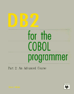 DB2 for the COBOL Programmer Part 2 - Eckols, Steve